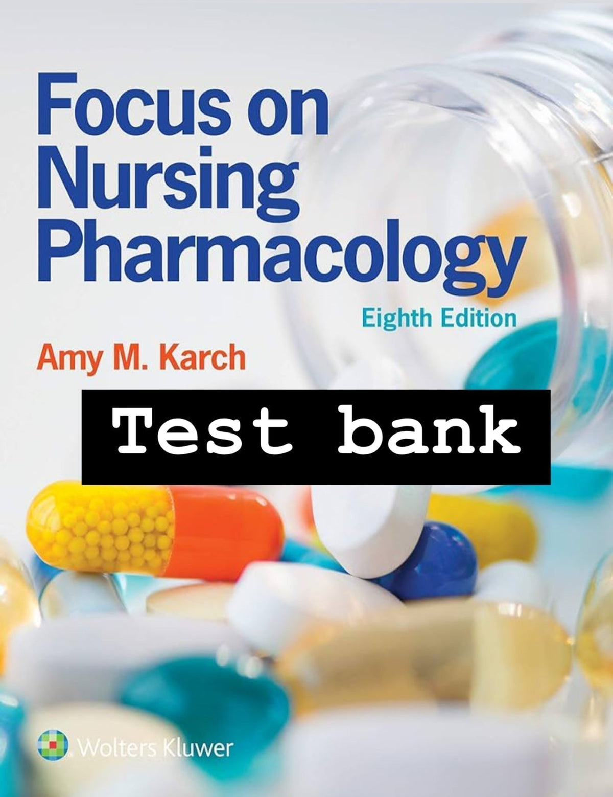 Testbank Focus on Nursing Pharmacology, 8. Auflage von Amy M. Karch