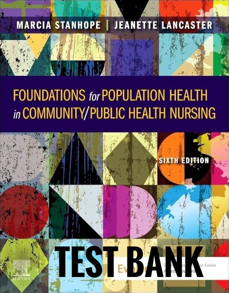 Testbank Foundations for Population Health in Community/Public Health Nursing, 6. Auflage von Stanhope